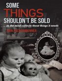 Some Things Shouldn't Be Sold... As the Mind Collects Those Things It Needs (eBook, ePUB)