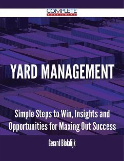 Cover Yard Management - Simple Steps to Win, Insights and Opportunities for Maxing Out Success (eBook, ePUB)