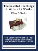 The Selected Teachings of Wallace D. Wattles (eBook, ePUB)