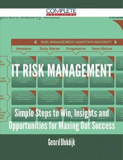 Cover IT Risk Management - Simple Steps to Win, Insights and Opportunities for Maxing Out Success (eBook, ePUB)
