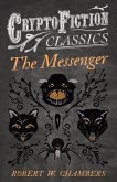 The Messenger (Cryptofiction Classics - Weird Tales of Strange Creatures) (eBook, ePUB)