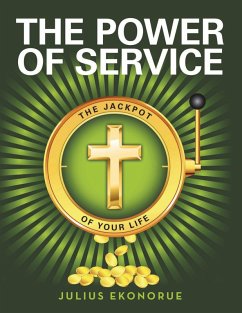 The Power of Service: The Jackpot of Your Life (eBook, ePUB) - Ekonorue, Julius