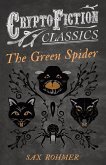 The Green Spider (Cryptofiction Classics - Weird Tales of Strange Creatures) (eBook, ePUB)
