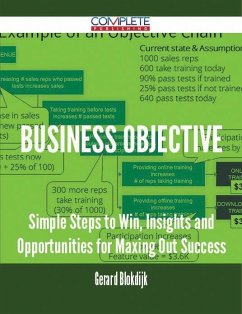 Business Objective - Simple Steps to Win, Insights and Opportunities for Maxing Out Success (eBook, ePUB)
