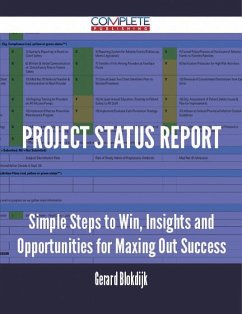 Project Status Report - Simple Steps to Win, Insights and Opportunities for Maxing Out Success (eBook, ePUB)