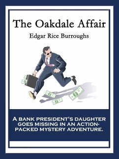 The Oakdale Affair (eBook, ePUB) - Burroughs, Edgar Rice