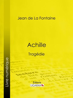 Achille (eBook, ePUB) - de La Fontaine, Jean