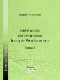 Mémoires de monsieur Joseph Prudhomme (eBook, ePUB)