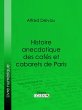 Histoire anecdotique des cafés et... - Bild 1