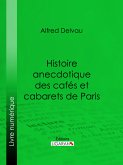 Histoire anecdotique des cafés et cabarets de Paris (eBook, ePUB)
