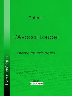 L'Avocat Loubet (eBook, ePUB) - Lefranc, Auguste; Labiche, Eugène; Michel, Marc