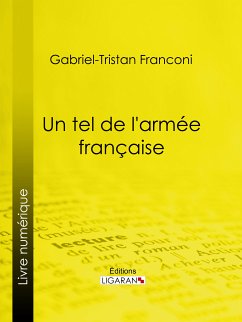 Un tel de l'armée française (eBook, ePUB) - Franconi, Gabriel-Tristan; Ligaran