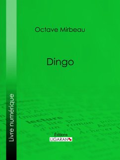 Dingo (eBook, ePUB) - Mirbeau, Octave; Ligaran