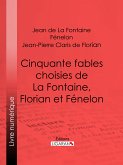 Cinquante fables choisies de La Fontaine, Florian et Fénelon (eBook, ePUB)