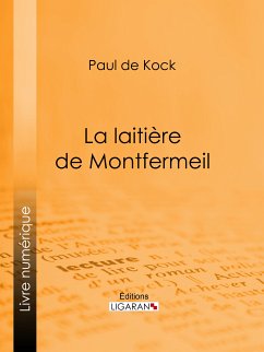 La laitière de Montfermeil (eBook, ePUB) - de Kock, Paul; Ligaran