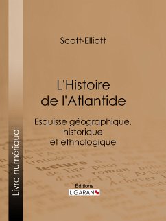 L'Histoire de l'Atlantide (eBook, ePUB) - Scott-Elliott; Ligaran