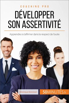 Développer son assertivité (eBook, ePUB) - Bronckart, Véronique; 50Minutes