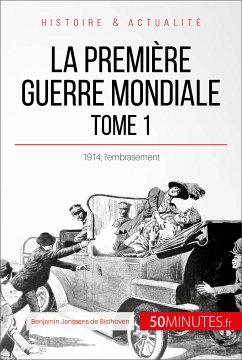 La Première Guerre mondiale (Tome 1) (eBook, ePUB) - Janssens de Bisthoven, Benjamin; 50Minutes