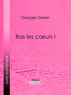 Bas les cœurs ! (eBook, ePUB) - Darien, Georges