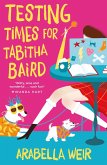 Testing Times for Tabitha Baird (eBook, ePUB)