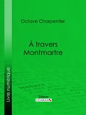 A travers Montmartre (eBook, ePUB)