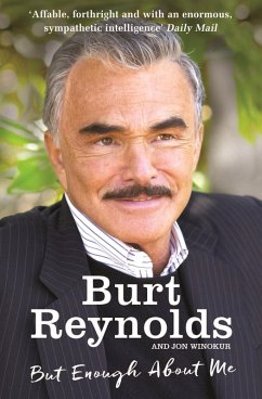 But Enough About Me (eBook, ePUB) - Reynolds, Burt