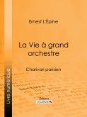 La Vie à grand orchestre (eBook, ePUB)