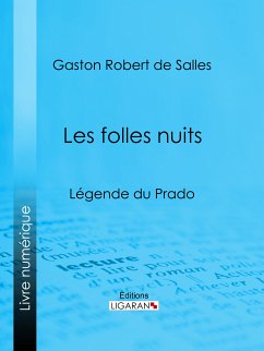 Les folles nuits (eBook, ePUB) - Robert de Salles, Gaston; Ligaran