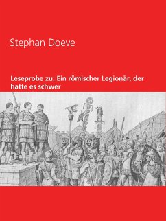 Leseprobe zu: Ein römischer Legionär, der hatte es schwer (eBook, ePUB) - Doeve, Stephan