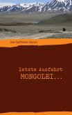 letzte Ausfahrt Mongolei ... (eBook, ePUB)