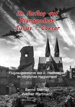 Im Anflug auf Planquadrat Julius - Caesar (eBook, ePUB) - Sternal, Bernd; Hartmann, Werner