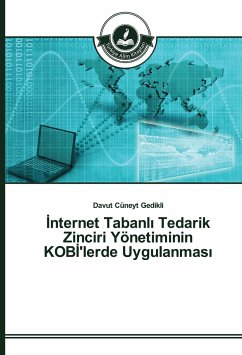 ¿nternet Tabanl¿ Tedarik Zinciri Yönetiminin KOB¿'lerde Uygulanmas¿ ¿nternet Tabanl¿ Tedarik Zinciri Yönetiminin KOB¿'lerde Uygulanmas¿