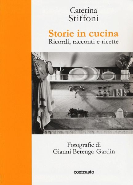 Storie in cucina. Ricordi, racconti e ricette Storie in cucina. Ricordi, racconti e ricette