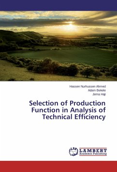 Selection of Production Function in Analysis of Technical Efficiency - Ahmed, Hassen Nurhussen;Bekele, Adam;Haji, Jema