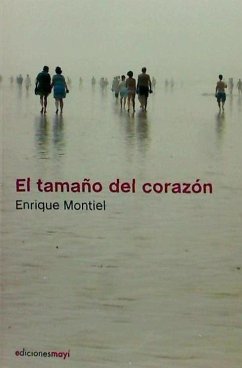 El tamaño del corazón - Montiel, Enrique