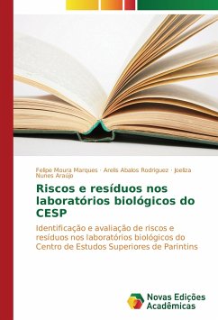 Riscos e resíduos nos laboratórios biológicos do CESP - Moura Marques, Felipe;Rodriguez, Arelis Abalos;Araújo, Joeliza Nunes