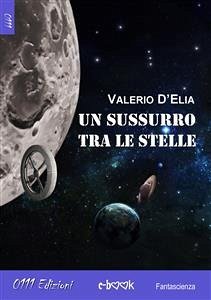 Un sussurro tra le stelle (eBook, ePUB) - D'Elia, Valerio