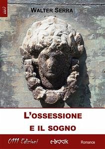 L'ossessione e il sogno (eBook, ePUB) - Serra, Walter