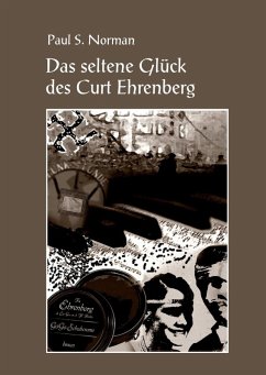 Das seltene Glück des Curt Ehrenberg (eBook, ePUB) - Norman, Paul S.