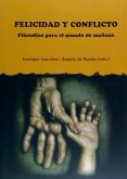 Felicidad y conflicto : filosofías para el mundo del mañana