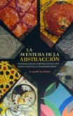 La aventura de la abstracción : fenomenología de la abstracción desde el paleotíco a las neovanguardias