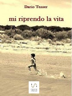 mi riprendo la vita (eBook, PDF) - Tesser, Dario