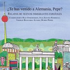 ¿Te has venido a Alemania, Pepe? : relatos de nuevos inmigrantes españoles