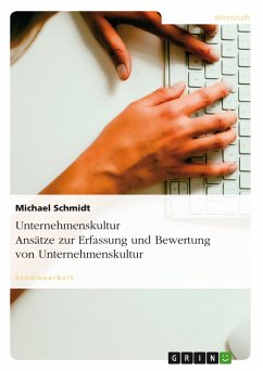 Unternehmenskultur. Ansätze zur Erfassung und Bewertung für Unternehmen (eBook, ePUB) - Schmidt, Michael