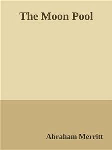The Moon Pool (eBook, ePUB) - Merritt, Abraham