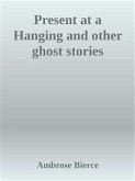 Present at a Hanging and other ghost stories (eBook, ePUB)