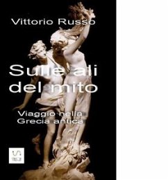 Sulle ali del mito - Viaggio nella Grecia antica (eBook, ePUB) - Russo, Vittorio