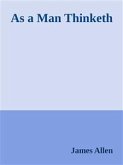 As a Man Thinketh (eBook, ePUB) As a Man Thinketh (eBook, ePUB)