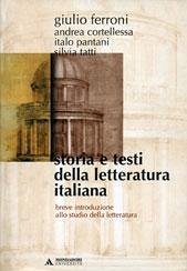 Storia e testi della letteratura italiana. Breve introduzione allo studio della letteratura - Ferroni, Giulio