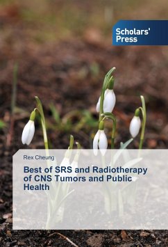 Best of SRS and Radiotherapy of CNS Tumors and Public Health - Cheung, Rex